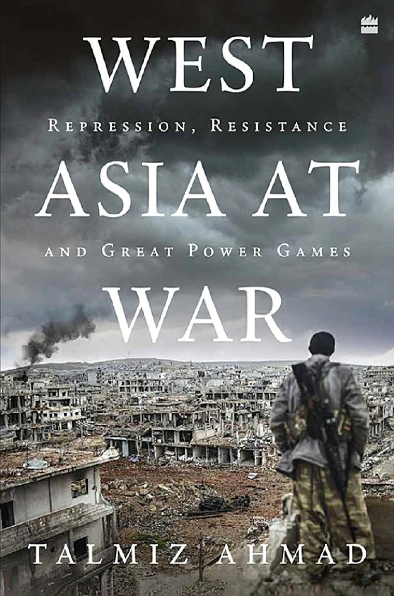 www.sundayguardianlive.com: West Asia at War is a monumental work of rare scholarship